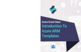 Azure Crash Class: Introduction To Azure ARM Templates · Tools for ARM Templates Azure Masterclass: Introduction to ARM Templates You can use Azure to create ARM resources Azure