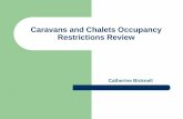 Caravans and Chalets Occupancy Restrictions Review...Background 41 caravan sites in Tendring District 10 different occupancy restrictions that range from 1 March – 31st January,