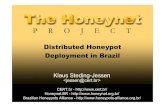 Distributed Honeypot Deployment in Brazil - CERT.br...About Honeynet.BR •March/2002: first honeynet deployed •June/2002: joined the Honeynet Research Alliance •September/2003: