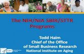The NIH/NIA SBIR/STTR Programs...• The NIH SBIR program funds early stage small businesses that are seeking to commercialize innovative biomedical technologies. This competitive