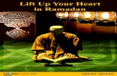 Lift Up Your Heart in Ramadan · The month of Ramadan is here. To live and witness this blessed month is a great gift that we should all thank Allah for. It is also a unique chance