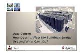 Data Centers: How Does It Affect My Building’s Energy Use ......• Total Data Center Power = lights, HVAC, IT, etc • Total IT Power = UPS, servers, communications, etc Total Data