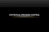Statistical Process Control - FTMS · STATISTICAL PROCESS CONTROL • Application of statistical techniques to • The control of processes • Ensure that process meet standards
