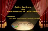Setting the Scene - NACDSetting the Scene using Interactive Models for Tactile Learners Presented by: Linda Pettit, Environmental Education Specialist . Models and simulations are
