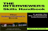THE INTERVIEWERS€¦ · THE INTERVIEWER’S HANDBOO 2 3 What is an interview? 1 A job interview combines the elements of: A judicial trial - evidence leads to judgement A hiring