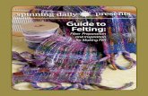 Guide to Felting - Interweave€¦ · knowledge with you. We’re devoted to bringing you the best spinning teachers, the newest spinning ideas, and most inspirational creativity