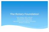 The Rotary Foundation - district5300.org · The Rotary Foundation Susan Johnson , DRFC, 2018-2021 Michael Soden, District Grants Chehab El Awar, Global Grants Mark Mariscal, Annual