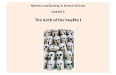 Warfare and Society in Ancient Greece Lecture 5...Warfare and Society in Ancient Greece Lecture 5 The birth of the hoplite I