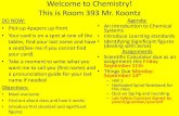 Welcome to Chemistry! This is Room 393 Mr. Koontz · Welcome to Chemistry! Thursday Sept 10, 2015 This is room 393 Mr. Koontz DO NOW: Name an energy transformation you saw yesterday.