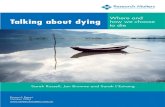 Where and Talking about dying - RESEARCH MATTERSTalking about dying This research project invited people to think and talk about dying. We are grateful to the individuals, families
