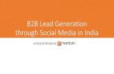 B2B lead generation in India through Social media · Globally, 70% of B2B Marketers use social media as their leading content marketing channel Source: What Works Where: The Recipe