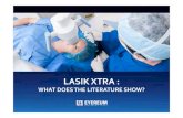 LASIK XTRA - The Light For Sight Foundation · Lasik Xtra: Restoring corneal strength Creation of the LASIK ﬂap weakens the cornea by as much as 30%. Lasik Xtra treatment protocols