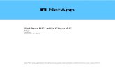 NetApp HCI with Cisco ACI : HCI · interoperability. You can manage Ethernet networks for compute, storage, and access with Cisco ACI. You can establish and manage secure network