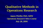 Qualitative Methods in Operations Research...Ensure results are used: - how to influence policymakers or program managers 5. Disseminate results: - Identify best venues for dissemination