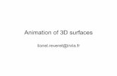 Animation of 3D surfaces · 2007. 11. 15. · Animation of 3D surfaces - lionel.reveret@inria.fr 7 Motivations • Animation of 3D surface is actually the most “practical” thing: