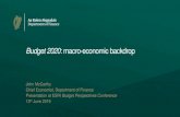 Budget 2020: macro-economic backdrop · Budget 2020: macro-economic backdrop John McCarthy Chief Economist, Department of Finance Presentation at ESRI Budget Perspectives Conference