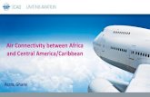 Air Connectivity between Africa and Central America/Caribbean · 2017. 3. 30. · Sandton Convention Centre, Johannesburg, South Africa under the theme “Towards the Realisation
