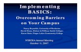 BASICS: Overcoming Barriers Presentation.pdfOvercoming Barriers on Your Campus Nancy Reynolds, University of Rochester David Diana, Hobart & William Smith Colleges Karen Stein, Finger