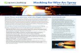 Save Time and Money with the Right Materials and Methods...Save Time and Money with the Right Materials and Methods Wire Arc Spray coating, or “arc spray” coating is a very basic