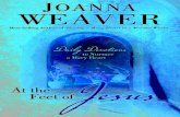 At the Feet of - Joanna Weaver...At the Feet oF Jesus Published by WAterbrook Press 12265 Oracle Boulevard, Suite 200 Colorado Springs, Colorado 80921 All Scripture quotations, unless