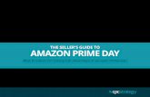 THE SELLER'S GUIDE TO AMAZON PRIME DAYcdn-website.cpcstrategy.com/wp-content/uploads/amazon... · 2016. 5. 23. · and meet Amazon’s high performance levels (through FBA). Sellers