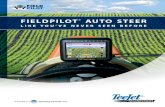 FIELDPILOT auTO sTEEr... 3 FieldPilot, like other auto steering systems, will help reduce operator fatigue, boost productivity, improve accuracy and lower input costs. But, FieldPilot,