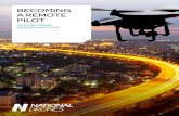 BECOMING A REMOTE PILOT · time when compared to using helicopters to capture aerial photography and videography, or conducting aerial spotting and aerial surveillance works. Furthermore,