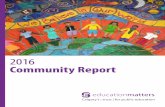 2016 Community Report - EducationMatters · Education improves the quality of life and you are contributing to a better life for thousands of publicly educated children by supporting