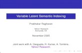 Variable Latent Semantic Indexing · 2005. 11. 8. · Variable Latent Semantic Indexing Probability distribution Q over set of terms. Query vector q chosen according to Q. Want eA