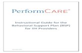Instructional Guide for the Behavioral Support Plan (BSP) for ......Instructional Guide for the Behavioral Support Plan (BSP) for IIH Providers November 2014 1 Instructions for Use