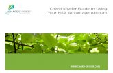 Chard Snyder Guide to Using Your HSA Advantage Account€¦ · Using Your HSA Adv Account v10.15 If you have any questions please contact the Chard Snyder customer service department