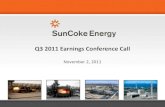 Q3 2011 Earnings Conference Calls2.q4cdn.com/.../2011/SunCoke-Q3-Earnings-Final.pdfOverview Third Quarter 2011 Earnings Conference Call 2 • Q3 2011 Net Income attributable to SunCoke