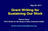 Grant Writing for Sustaining Our Work - NYU Langone Health...Adapted from Institute for Family Health, Grant Me This: Sustaining Our Work presentation, May 20, 2011 . 2 ... population