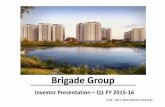 Brigade Group · Q1 FY 16 ‐Key Highlights 2 Consolidated Q1 FY 2015‐16 Revenue was Rs. 3,537 Mn (83% increase over Q1 FY15; 9% decrease over Q4 FY15) and PAT of Rs. 246 Mn (286%
