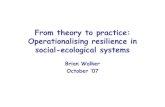 From theory to practice: Operationalising resilience in social …data.daff.gov.au/brs/brsShop/data/seminar_121007.pdf · 2009. 7. 17. · All SESs are self-organising systems within