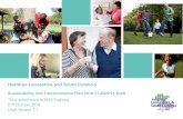 Healthier Lancashire and South CumbriaForeword by the STP lead - The state of the health and social care in Lancashire and 4 South Cumbria Dr Amanda Doyle STP lead for Lancashire &