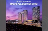 IMAGINE ALL, DISCOVER MORE€¦ · FACILITIES OF SEOUL DRAGON CITY Seoul Dragon City Convention Top-of-the-line and extra-large LED media wall, made in the form of no-bezel (3F-16m