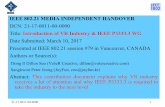 New IEEE 802.21 MEDIA INDEPENDENT HANDOVER · 2017. 3. 29. · 21-17-0011-00-0000 IEEE 802.21 MEDIA INDEPENDENT HANDOVER DCN: 21-17-0011-00-0000 Title: Introduction of VR Industry