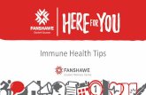 Immune Health Tips - Fanshawe Collegestudentwellnesscentre.ca/wp-content/uploads/2020/04/Immune-Heal… · Immune Health Tips . What is an Immune System? •It defends you against