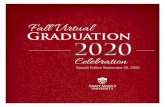 Fall Virtual Graduation 2020...and intellectually, and developed the skills to help you succeed, no matter what path you choose to pursue. This special edition Graduation Celebration