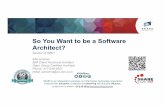 So You Want to be a Software Architect? · • Software architect generally requires a bachelor’s degree in a computer discipline and additional training or credentials • Continuously