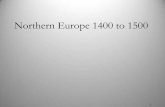 Northern Europe 1400 to 1500 - franklinboe.org · Northern Europe 1400 to 1500 . 2 Europe in the 15 th Century . 3 . 4 . 5 Goals • Understand the effect of political power in the