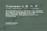 New Career L.E.A.P. · 2018. 7. 13. · Career L.E.A.P. (Local Employment Action Partnership) An Evaluation of Career LEAP: A Work-readiness Programme for Young Adults Not in Education,