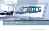 NX Nastran brochure€¦ · Increase product quality: NX Nastran enables engineers and : designers to rapidly evaluate many more design concepts than can be accom- plished with physical