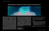 Dystonia induced by drug treatment Dystonia induced by drug treatment 1730 Dystonia is a movement disorder
