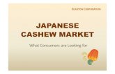 JAPANESE CASHEW MARKET · 2018. 2. 5. · CASHEW IMPORT to JAPAN 10,302 8,000 10,000 Metric Tons 0 2,000 4,000 6,000 1971 1980 1990 2000 2010 2017. CASHEW IMPORT ... Million Hit DIET
