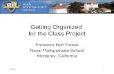 Getting Organized for the Class Projectfaculty.nps.edu/rdfricke/OA4109/Lab 1 -- Getting Organized for Class Project.pdf• See “Class Project” in Sakai for draft schedule and background