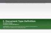 3. Document Type DefinitionDTD • Document Type Definition –Definicija tipa dokumenta • XML dokumenti mogu da budu veoma fleksibilni • Sve aplikacije ne mogu da podrže takvu