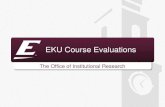 EKU Course Evaluations · 2016. 9. 23. · Course Related Questions • Click “Select” for questions that you would like to be added to the core questions. ... Course Evaluations