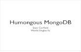 Humongous MongoDB · Agenda • Scaling MongoDB - Concepts • Replica Sets & Sharding • Read Preference, Write Concern, Etc • Map/Reduce • Aggregation 2